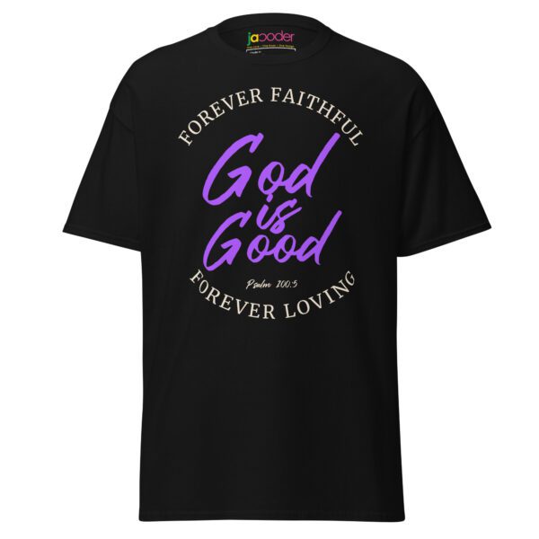 God Is Good — Forever Faithful • Forever Loving | Luxury Faith & Culture Tee