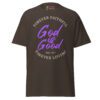God Is Good — Forever Faithful • Forever Loving | Luxury Faith & Culture Tee