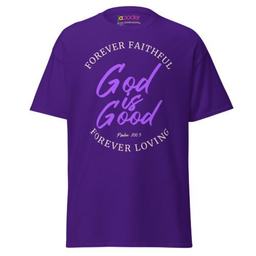 God Is Good — Forever Faithful • Forever Loving | Luxury Faith & Culture Tee
